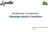 Prof. Antonio Lanzana 2011 Ambiente Econômico - Situação Atual e Cenários -