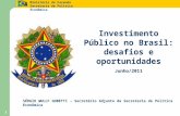 Ministério da Fazenda Secretaria de Política Econômica 1 Investimento Público no Brasil: desafios e oportunidades Junho/2011 SÉRGIO WULLF GOBETTI – Secretário.