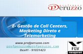 E- Gestão de Call Centers, Marketing Direto e Telemarketing  profperuzzo@profperuzzo.com 0xx41 - 91031423.