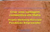 Projeto Marketing Municipal Fundação Empreender Criar uma vantagem competitiva em Mafra Projeto Marketing Municipal Fundação Empreender.