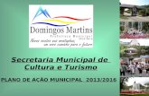 Secretaria Municipal de Cultura e Turismo PLANO DE AÇÃO MUNICIPAL 2013/2016.