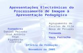 Apresentações Electrónicas do Processamento de Imagem à Apresentação Pedagógica Formadores Daniel Peixoto José António Rego Rigoberto Correia Oficina.