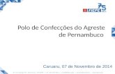 Polo de Confecções do Agreste de Pernambuco Caruaru, 07 de Novembro de 2014.