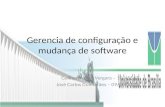 Gerencia de configuração e mudança de software Guilherme Fay Vergara – 10/45547 José Carlos Guimarães – 09/0008405.