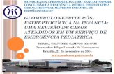 MONOGRAFIA APRESENTADA COMO REQUISITO PARA CONCLUSÃO DA RESIDÊNCIA MÉDICA EM PEDIATRIA GERAL (HOSPITAL MATERNO INFANTIL DE BRASÍLIA)/SES/DF GLOMERULONEFRITE.