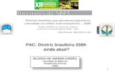 PAC: Diretriz brasileira 2009- ainda atual? 1 UFMG RICARDO DE AMORIM CORRÊA Faculdade de Medicina Hospital das Clínicas UFMG RICARDO DE AMORIM CORRÊA Faculdade.