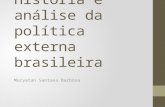 História e análise da política externa brasileira Muryatan Santana Barbosa.