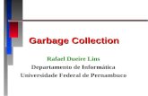 1 Garbage Collection Rafael Dueire Lins Departamento de Informática Universidade Federal de Pernambuco.