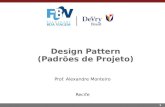 1 Design Pattern (Padrões de Projeto) Prof. Alexandre Monteiro Recife.