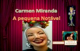 Em 09/02/1909 nascia na cidade Marco de Canaveses Portugal, Maria do Carmo Miranda da Cunha, que logo Viria a se tornar Carmen Miranda! E o maior ícone.