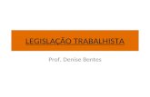 LEGISLAÇÃO TRABALHISTA Prof. Denise Bentes. REMUNERAÇÃO Conceito: é o somatório de prestações recebidas pelo empregado pela prestação de serviços, oferecida.