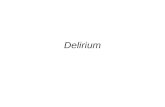 Delirium. Delirium – conceito DSM III, APA- nosografia psiquiátrica; Conceito atual: Sd neurocomportamental causada pelo comprometimento transitório da.