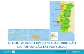 B. QUE FATORES EXPLICAM A DISTRIBUIÇÃO DA POPULAÇÃO EM PORTUGAL? 1.