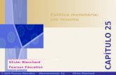 CAPÍTULO 25 © 2006 Pearson Education Macroeconomia, 4/e Olivier Blanchard Política monetária: um resumo Olivier Blanchard Pearson Education.