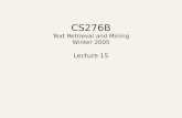 CS276B Text Retrieval and Mining Winter 2005 Lecture 15.