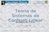 Engenharia e Gestão da Produção Teoria de Sistemas de Controlo Linear 03-11-2000Copyright 2000, Jorge Lagoa Resolução do 2º teste Ano lectivo 1999/2000.