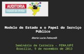 Maria Lucia Fattorelli Seminário de Carreira – FENAJUFE Brasília, 9 de novembro de 2013 Modelo de Estado e o Papel do Serviço Público.