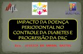 Dra. JESSICA DO AMARAL BASTOS. No Brasil – 87.044 pacientes em diálise 2008 : aumento de 18,3% Óbitos em 2007 – 13.338 Causas: J Bras Nefrol 2008;30(4):233-8.