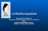 Linfadenopatias Juliane Feitosa Bezerra Programa de Residência médica em pediatria HRAS  Brasília., 14 de junho de 2010.