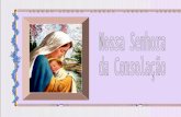 Esta devoção mariana vem dos tempos dos Santos Apóstolos. Após a morte e ressurreição de Jesus, eles tinham Maria por verdadeira Mãe e Mestra consumada.