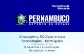 Linguagens, Códigos e suas Tecnologias - Português Ensino Médio, 1º Ano O advérbio e a construção de sentido no texto.