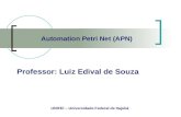 Automation Petri Net (APN) Professor: Luiz Edival de Souza UNIFEI – Universidade Federal de Itajubá.