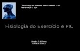 Fisiologia do Exercício e PIC I Workshop em Pressão Intra Craniana – PIC FMRP-USP / IEA Sergio E A Perez UFSCar / 2011.