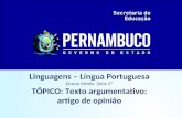 Linguagens – Língua Portuguesa Ensino Médio, Série 2º TÓPICO: Texto argumentativo: artigo de opinião.