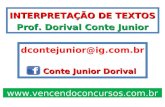 INTERPRETAÇÃO DE TEXTOS Prof. Dorival Conte Junior dcontejunior@ig.com.br Conte Junior Dorival Conte Junior Dorival .