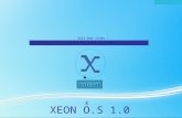 XEON O.S 1.0 Seja bem vindo ! iniciar. arquivos lixeira Internet Xeon arquivos configurações games Anti vírusmúsicas desligar reiniciar Internet Xeon.
