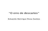 “O erro de descartes” Eduardo Henrique Rosa Santos.