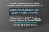 Hospital Regional da Asa Sul – HRAS Unidade Terapia Intensiva Neonatal - UTIN Diogo Pedroso - R3 UTI Pediátrica Hospital Regional da Asa Sul/SES/DF .