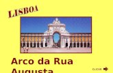 Arco da Rua Augusta CLICAR Majestoso e monumental, o Arco da Rua Augusta é o símbolo da Lisboa triunfal e renascida, das cinzas de 1775, donde emergiu.