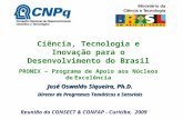 Ciência, Tecnologia e Inovação para o Desenvolvimento do Brasil PRONEX – Programa de Apoio aos Núcleos de Excelência Reunião do CONSECT & CONFAP - Curitiba,