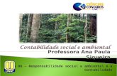Professora Ana Paula Siqueira Aula 06 – Responsabilidade social e ambiental e a Contabilidade.