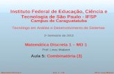 ©Prof. Lineu MialaretAula 4 - 1/22Matemática Discreta 2 Matemática Discreta 1 – MD 1 Prof. Lineu Mialaret Aula 5: Combinatória (3) Instituto Federal de.