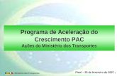Ministério dos Transportes 1 Programa de Aceleração do Crescimento PAC Ações do Ministério dos Transportes Piauí – 26 de fevereiro de 2007.