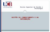 Escola Superior de Gestão e Tecnologia GESTÃO DO CONHECIMENTO E DA INFORMAÇÃO.