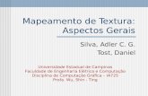 Mapeamento de Textura: Aspectos Gerais Silva, Adler C. G. Tost, Daniel Universidade Estadual de Campinas Faculdade de Engenharia Elétrica e Computação.