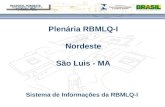 Título do evento Plenária RBMLQ-I Nordeste São Luis - MA Sistema de Informações da RBMLQ-I REGIONAL NORDESTE 2º CICLO - 2013.