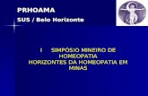 PRHOAMA SUS / Belo Horizonte I SIMPÓSIO MINEIRO DE HOMEOPATIA HORIZONTES DA HOMEOPATIA EM MINAS.