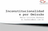 Maria Cristina Barboza mc.barboza@uol.com.br.  Aula 1 - O Mandado de Injunção.  Aula 2- Ação Direita de Inconstitucionalidade por Omissão.  Aula 3.
