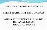 UNIVERSIDADE DE ÉVORA MESTRADO EM EDUCAÇÃO ÁREA DE ESPECIALIDADE DE AVALIAÇÃO EDUCACIONAL.