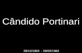 Cândido Portinari 29/12/1903 - 06/02/1962. Biografia Nascido em Brodowski, em uma fazenda de café no interior do Estasdo de São Paulo. Aos 14, uma trupe.
