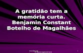 Www.4tons.com Pr. Marcelo Augusto de Carvalho 1 A gratidão tem a memória curta. Benjamin Constant Botelho de Magalhães.