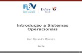 1 Introdução a Sistemas Operacionais Prof. Alexandre Monteiro Recife.
