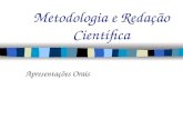 Metodologia e Redação Científica Apresentações Orais.