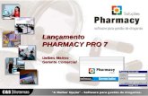 "A Melhor Opção" - Software para gestão de drogarias. Lançamento PHARMACY PRO 7 PHARMACY PRO 7 Uelbes Mattos Uelbes Mattos Gerente Comercial Gerente Comercial.