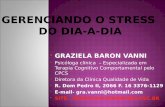GRAZIELA BARON VANNI  Psicóloga clínica – Especializada em Terapia Cognitivo Comportamental pelo CPCS  Diretora da Clínica Qualidade de Vida  R. Dom.