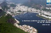 A POLÍTICA CLIMÁTICA DA CIDADE DO RIO DO RIO DE JANEIRO JUNHO DE 2013 A POLÍTICA CLIMÁTICA DA CIDADE DO RIO DO RIO DE JANEIRO JUNHO DE 2013.